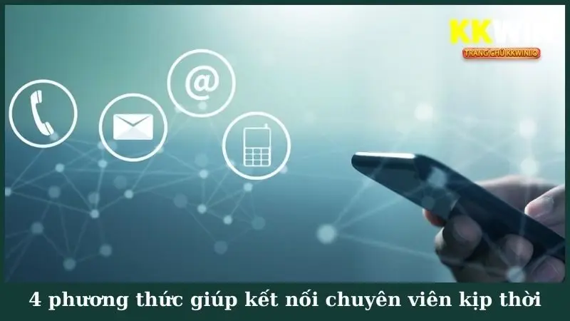 4 phương thức giúp kết nối chuyên viên kịp thời