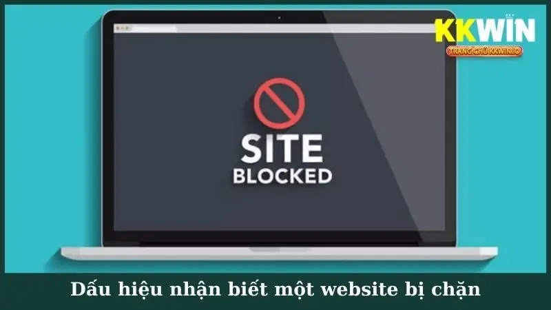 Dấu hiệu nhận biết một website bị chặn
