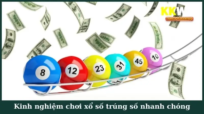 Kinh nghiệm chơi xổ số trúng số nhanh chóng