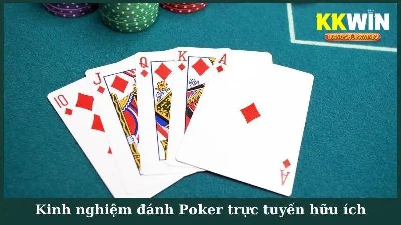 Kinh nghiệm đánh Poker trực tuyến hữu ích