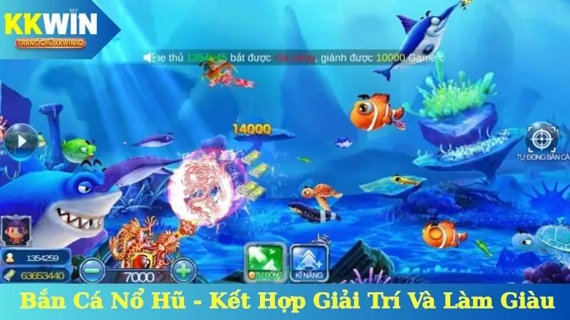 Bắn Cá Nổ Hũ - Kết Hợp Giữa Giải Trí Và Cơ Hội Làm Giàu