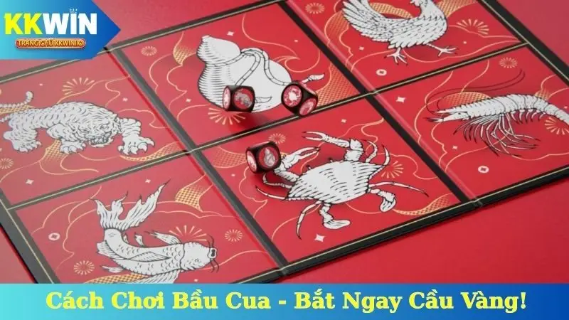 Cách Chơi Bầu Cua - Nắm Vững Luật, Bắt Ngay Cầu Vàng!