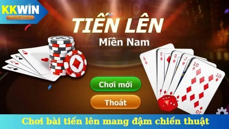 Cách chơi bài tiến lên mang đậm chiến thuật
