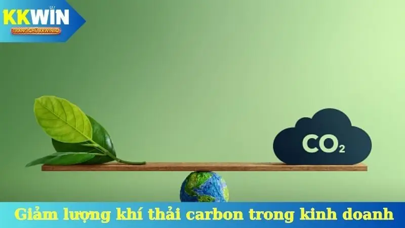 Nhà cái giảm thiểu lượng khí thải carbon trong kinh doanh