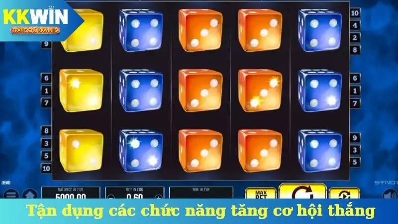 Tận dụng các chức năng tăng cơ hội thắng
